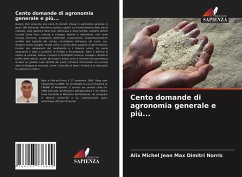 Cento domande di agronomia generale e più... - Norris, Alix Michel Jean Max Dimitri