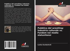 Pubblico del wrestling: Industria culturale vs. Fandom nei media statunitensi - Kurdashvili, Lasha