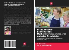 EstatutoSócio-Económicode MulheresEmpreendedoras emLojas Provisórias - Kowsalya, N.;Malar, Dr. R. Kurinji