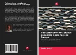 Policentrismo nos planos espaciais nacionais na Europa - André, Daniel