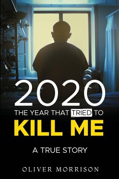 2020 The year that tried to kill me - Morrison, Oliver