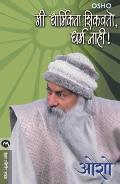 MI DHARMIKATA SHIKVITO DHARM NAHI - Osho