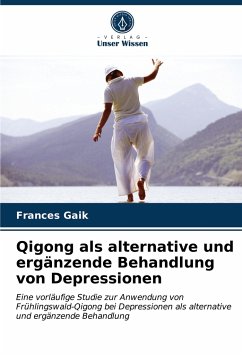 Qigong als alternative und ergänzende Behandlung von Depressionen - Gaik, Frances