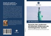 Sprache des modernen juristischen Diskurses als semiologisches System