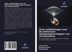 Onze ontdekkingen over de elektrische ladingseigenschappen van chromosomen - Kanev, Ivan;Grove, Jennifer;Novak, Kelli