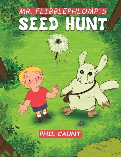 Mr. Flibblephlomp's Seed Hunt - Caunt, Phil