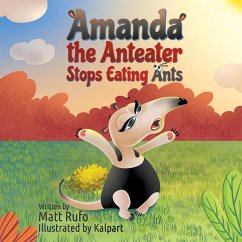 Amanda the Anteater Stops Eating Ants - Rufo, Matt