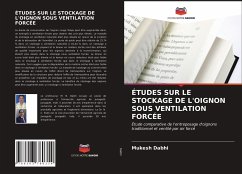 ÉTUDES SUR LE STOCKAGE DE L'OIGNON SOUS VENTILATION FORCÉE - Dabhi, Mukesh;Patel, N. C.