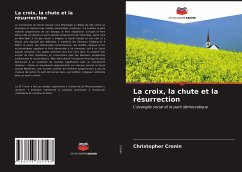 La croix, la chute et la résurrection - Cronin, Christopher