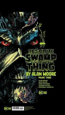 Absolute Swamp Thing by Alan Moore Vol. 3 - Moore, Alan; Veitch, Rick