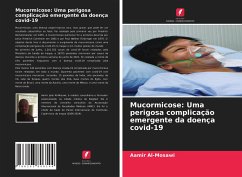 Mucormicose: Uma perigosa complicação emergente da doença covid-19 - Al-Mosawi, Aamir