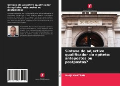 Sintaxe do adjectivo qualificador do epíteto: antepostos ou postpostos? - Khattab, Nadji