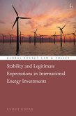 Stability and Legitimate Expectations in International Energy Investments (eBook, ePUB)