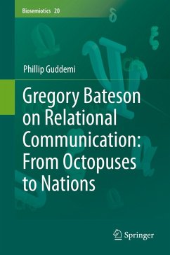 Gregory Bateson on Relational Communication: From Octopuses to Nations (eBook, PDF) - Guddemi, Phillip