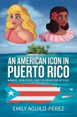 An American Icon in Puerto Rico (eBook, ePUB)