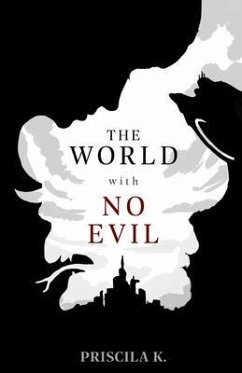 The World with No Evil (eBook, ePUB) - K., Priscila