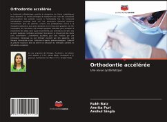 Orthodontie accélérée - Baiz, Rukh;Puri, Amrita;SINGLA, ANSHUL