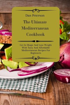 The Ultimate Mediterranean Cookbook - Peterson, Dan