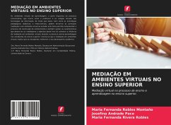 MEDIAÇÃO EM AMBIENTES VIRTUAIS NO ENSINO SUPERIOR - Robles Montaño, Maria Fernanda;Andrade Paco, Josefina;Rivera Robles, Maria Fernanda