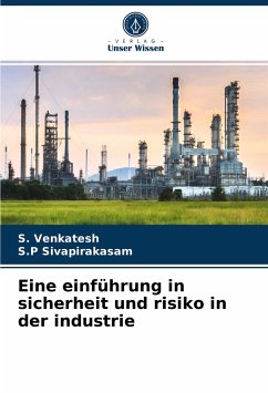 Eine einführung in sicherheit und risiko in der industrie - Venkatesh, S.;Sivapirakasam, S.P