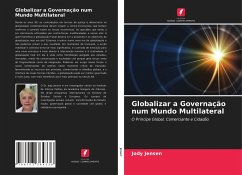 Globalizar a Governação num Mundo Multilateral - Jensen, Jody