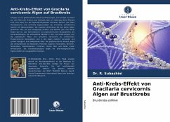 Anti-Krebs-Effekt von Gracilaria cervicornis Algen auf Brustkrebs - Subashini, Dr. R.