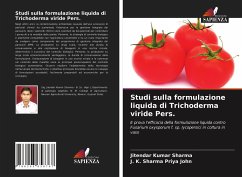 Studi sulla formulazione liquida di Trichoderma viride Pers. - Sharma, Jitendar Kumar;Priya John, J. K. Sharma