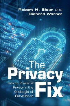 The Privacy Fix - Sloan, Robert H.; Warner, Richard (Chicago-Kent College of Law)
