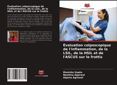 Évaluation colposcopique de l'inflammation, de la LSIL, de la HSIL et de l'ASCUS sur le frottis - Gupta, Manisha;Agarwal, Neelima;Agrawal, Alpana