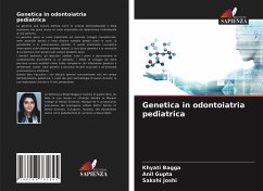Genetica in odontoiatria pediatrica - Bagga, Khyati;Gupta, Anil;Joshi, Sakshi