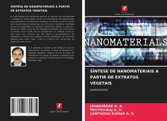 SÍNTESE DE NANOMATERIAIS A PARTIR DE EXTRATOS VEGETAIS - A. A., Jahagirdar;R. D., Pruthviraj;A. S., Santhosh Kumar