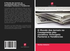 O Mundo dos Jornais no Cazaquistão pós-soviético: Principais Factores e Tendências - Askarov, Nurlan