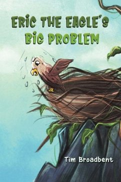Eric the Eagle's Big Problem - Broadbent, Tim