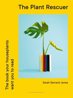 The Plant Rescuer: The Book Your Houseplants Want You to Read - Gerrard-Jones, Sarah