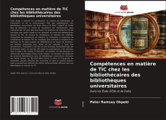 Compétences en matière de TIC chez les bibliothécaires des bibliothèques universitaires - Okpeki, Peter Ramsey