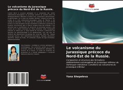 Le volcanisme du Jurassique précoce du Nord-Est de la Russie. - Shepeleva, Yana