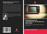 Manipulação de consciência de massa na televisão