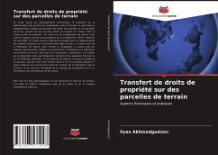 Transfert de droits de propriété sur des parcelles de terrain - Akhmadgazizov, Ilyas