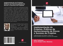 Implementação de Projetos, Práticas de Gerenciamento de Riscos e Sucesso de Projetos - Tulirinya, John;Alex Watema, Joash Robert