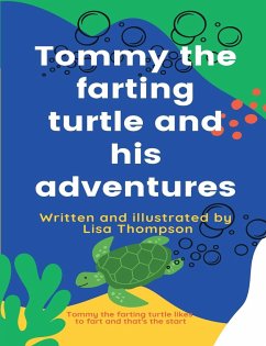 Tommy the farting turtle and his adventures - Thompson, Lisa G