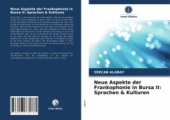 Neue Aspekte der Frankophonie in Bursa II: Sprachen & Kulturen - Alabay, Sercan