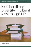 Neoliberalizing Diversity in Liberal Arts College Life (eBook, ePUB)