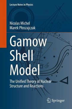Gamow Shell Model (eBook, PDF) - Michel, Nicolas; Ploszajczak, Marek