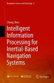 Intelligent Information Processing for Inertial-Based Navigation Systems (eBook, PDF) Intelligent Information Processing for Inertial-Based Navigation Systems (eBook, PDF)