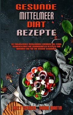 Gesunde Mittelmeer-Diät-Rezepte - Martin, Sabine; Spencer, Kelly