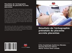 Résultats de l'échographie prénatale du placenta accreta placentae - Gutiérrez Méndez, Erika Guadalupe;Barrera Gálvez, Rosario;Sosa Lozada, María Teresa