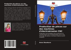 Production de pièces sur des machines d'électroérosion CNC - Okunkova, Anna