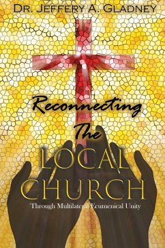 Reconnecting the Local Church - Gladney, Jeffery A