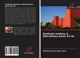 Ewolucja medyny w Marrakeszu przez 45 lat