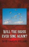 Will the birds ever sing again?